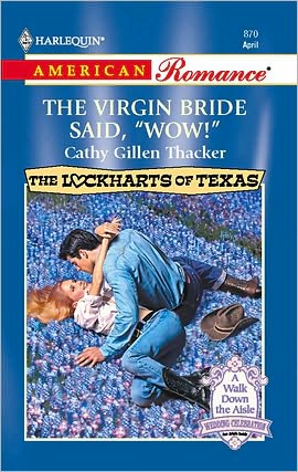 The Virgin Bride Said, "Wow!"