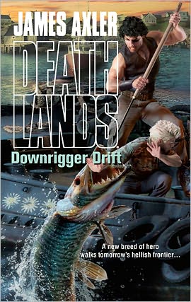 Downrigger Drift (Deathlands Series #96)
