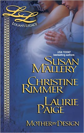 Mother by Design: Lily's Expecting/Rachel's Bundle of Joy/Jenna's Having a Baby (Logan's Legacy Series)