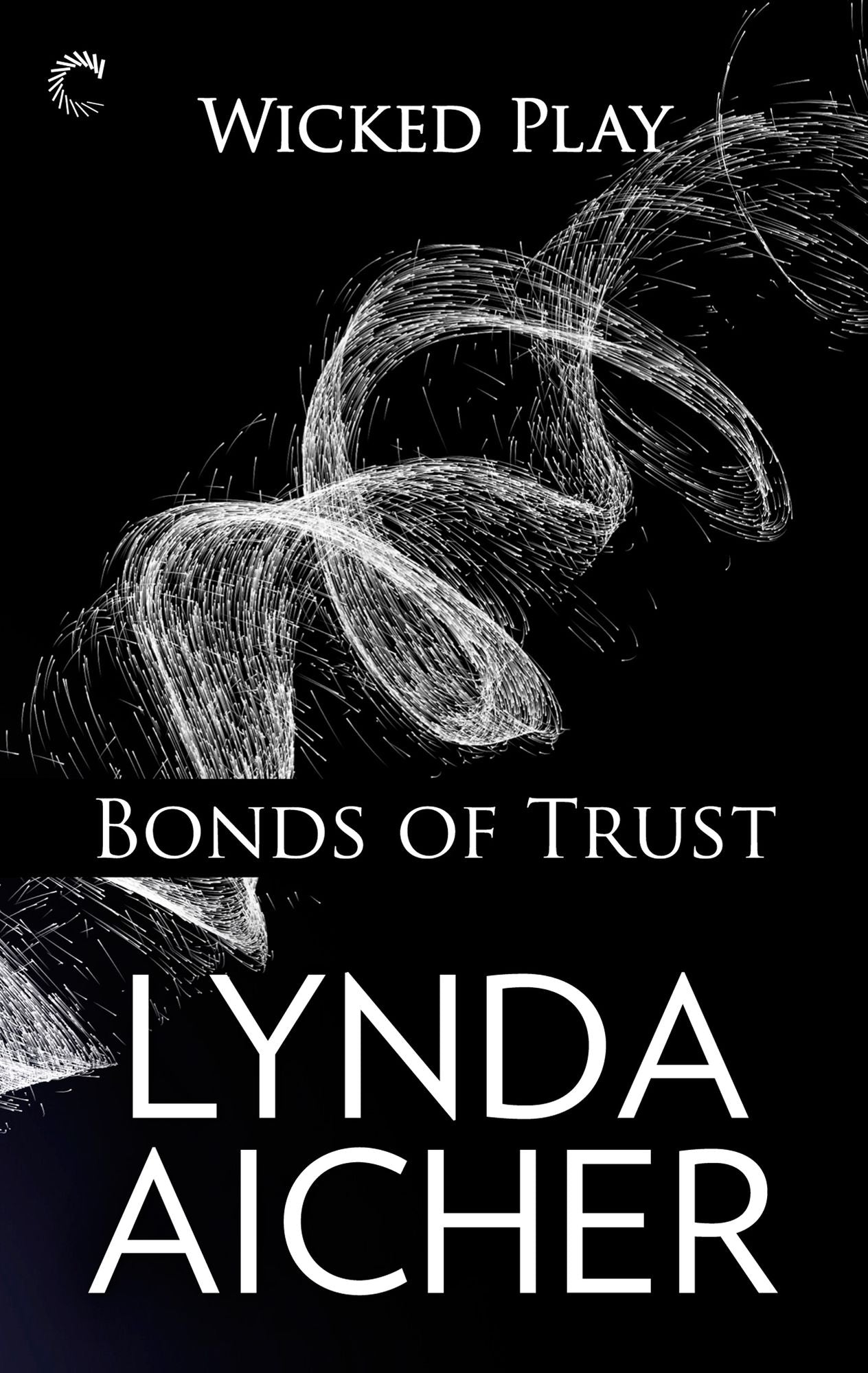Bonds of Trust: Book One of Wicked Play: A BDSM erotic romance