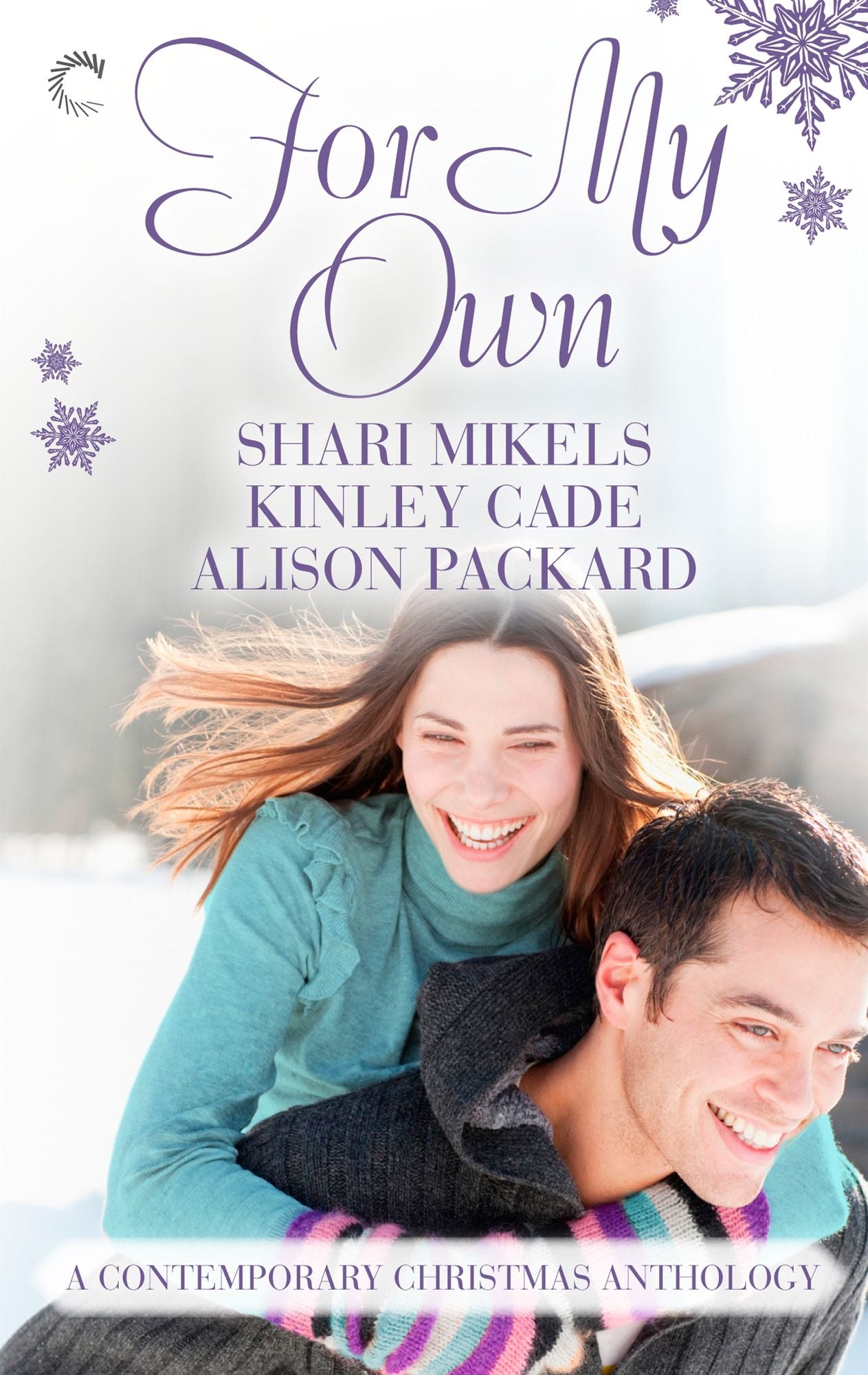 For My Own: A Contemporary Christmas Anthology: A Christmas for CarrieChristmas CurveballKissing Her Scrooge