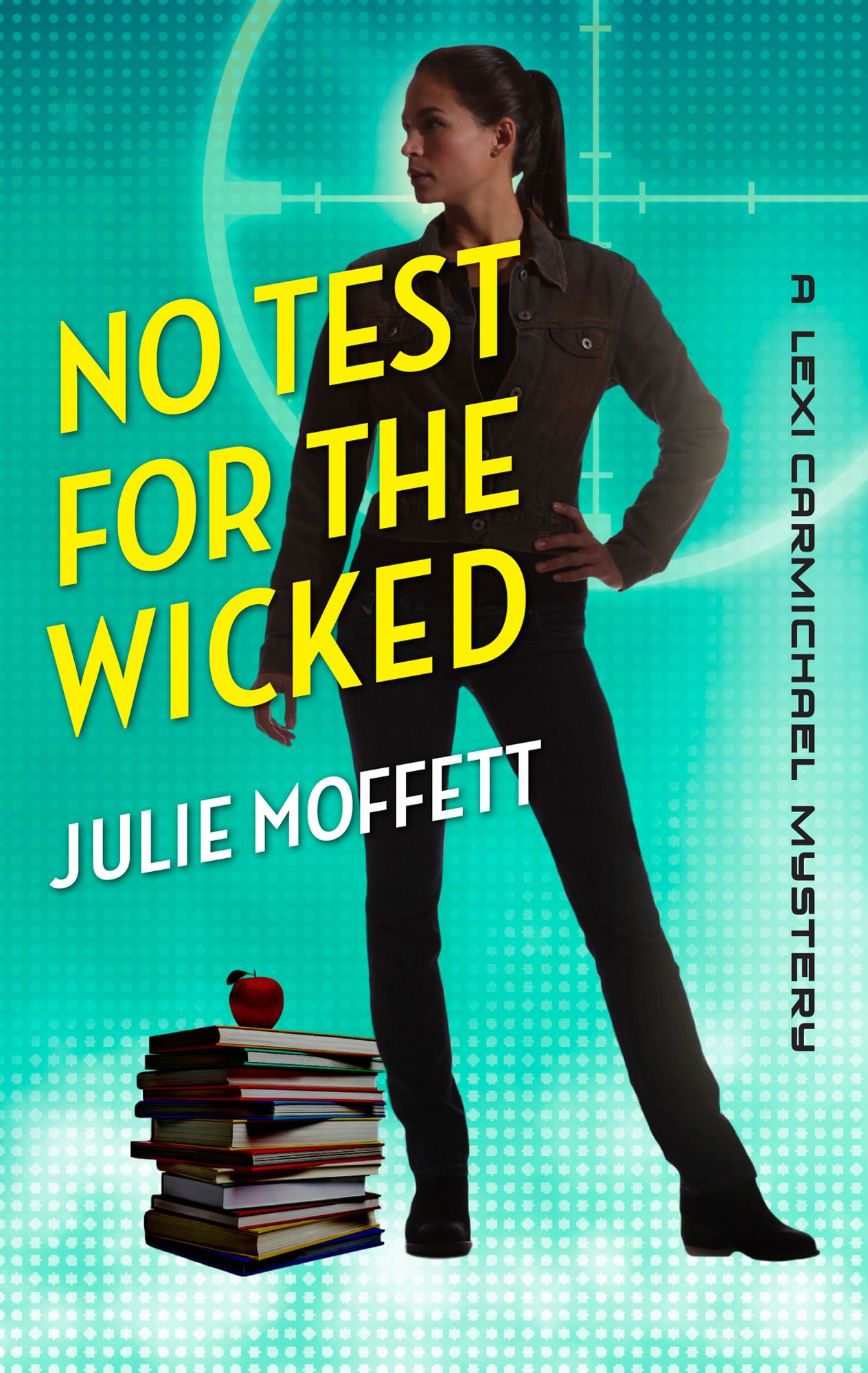 No Test for the Wicked: A Lexi Carmichael Mystery, Book Five