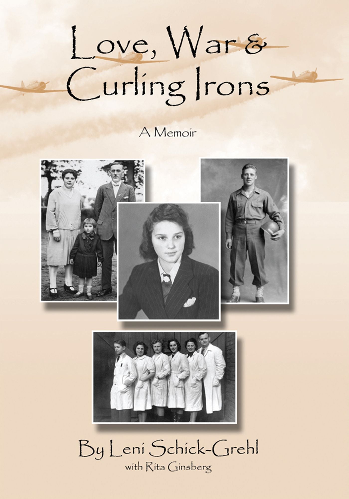 Love, War and Curling Irons: A Memoir