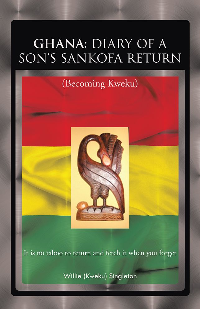 GHANA: DIARY OF A SON'S SANKOFA RETURN: (Becoming Kweku)