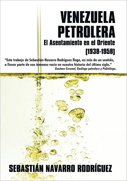 Venezuela Petrolera: El Asentamiento en el Oriente (1938-1958)