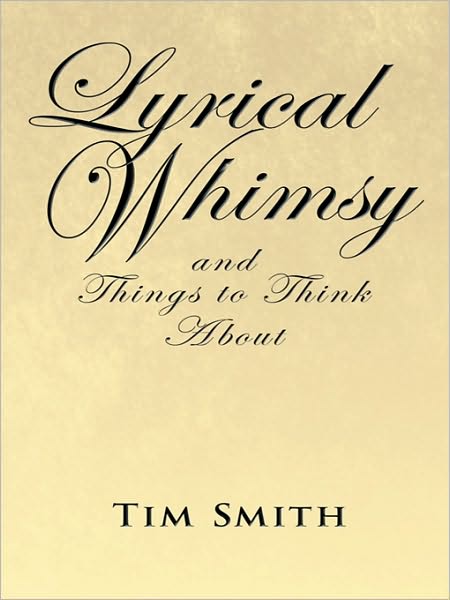 Lyrical Whimsy and Things to Think About