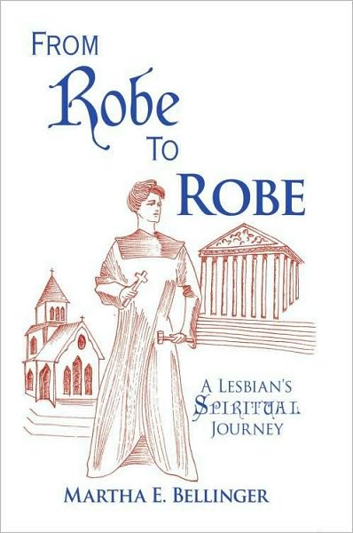 From Robe To Robe: A Lesbian's Spiritual Journey