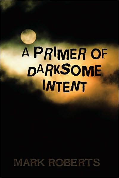 A PRIMER OF DARKSOME INTENT