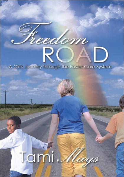 Freedom Road: A Girl's Journey through the Foster Care System