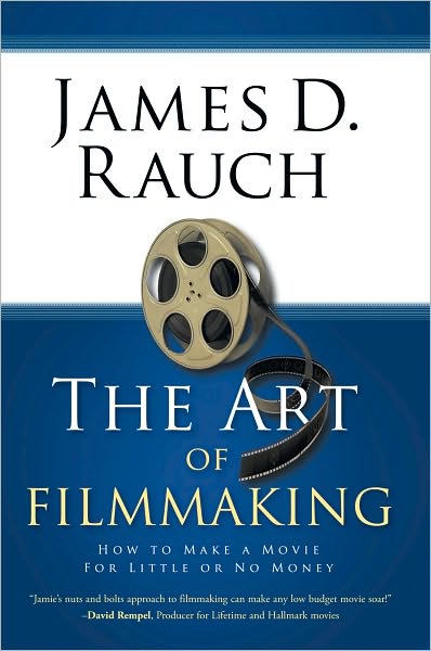 The Art of Filmmaking: How to Make a Movie For Little or No Money