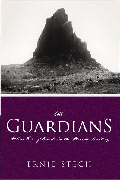 The Guardians: A True Tale of Travels in the Arizona Territory