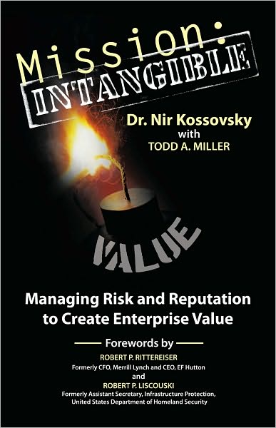 Mission: Intangible: Managing Risk and Reputation to Create Enterprise Value