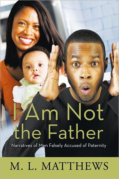 I Am Not the Father: Narratives of Men Falsely Accused of Paternity