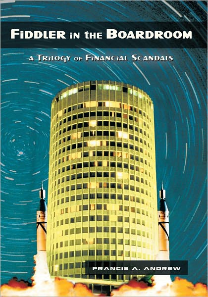 Fiddler in the Boardroom: A Trilogy of Financial Scandals