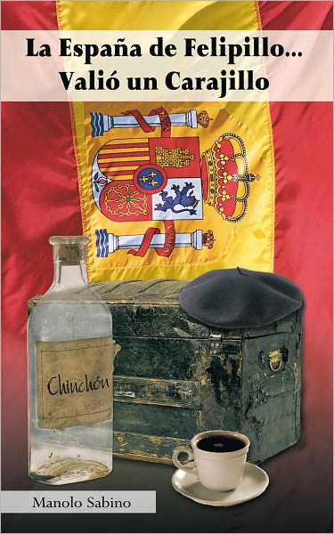 La España de Felipillo...Valió un Carajillo
