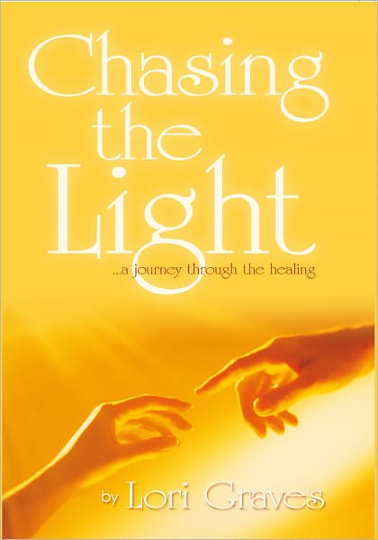 Chasing the Light: ...a journey through the healing