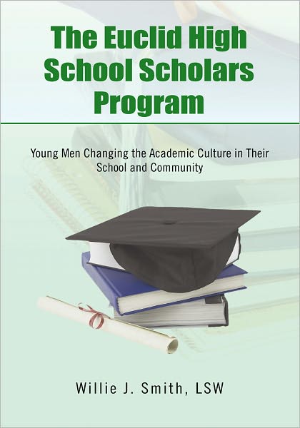 The Euclid High School Scholars Program: Young Men Changing the Academic Culture in Their School and Community
