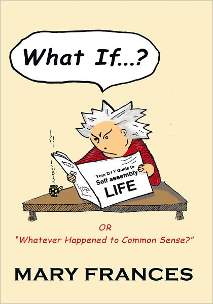 What If ... ?: or Whatever Happened to Common Sense?