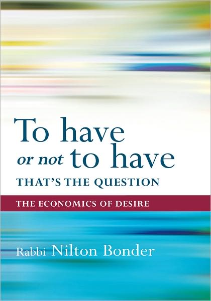 To Have or Not To Have That is the Question: The Economics of Desire