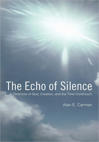 The Echo of Silence: A Chronicle of God, Creation, and the Time Continuum