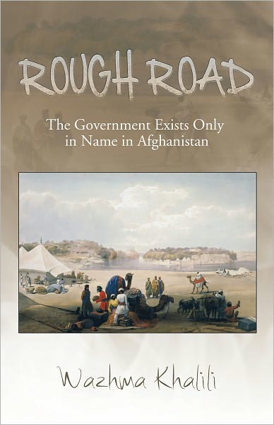 Rough Road: The Government Exists Only in Name in Afghanistan