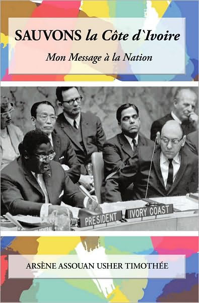 Sauvons la Côte d'Ivoire: Mon Message à la Nation