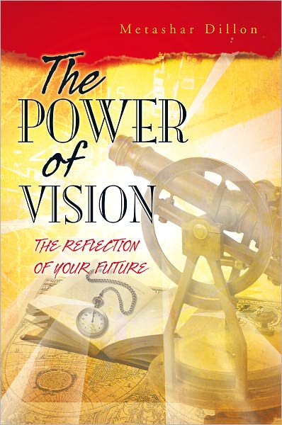 THE POWER OF VISION: THE REFLECTION OF YOUR FUTURE