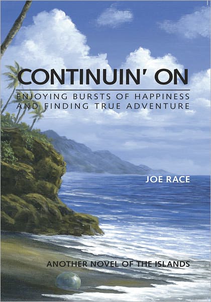 Continuin' On: Enjoying Bursts of Happiness and Finding True Adventure