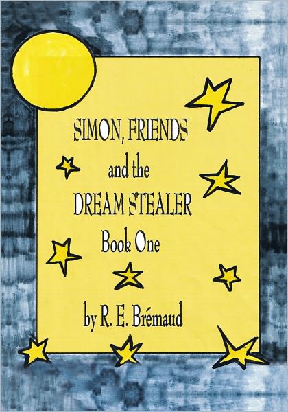 Simon, Friends, and the Dream Stealer: Book One