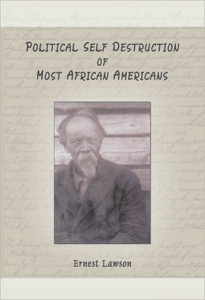 POLITICAL SELF DESTRUCTION OF MOST AFRICAN AMERICANS