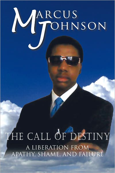 The Call of Destiny: A Liberation from Apathy, Shame, and Failure