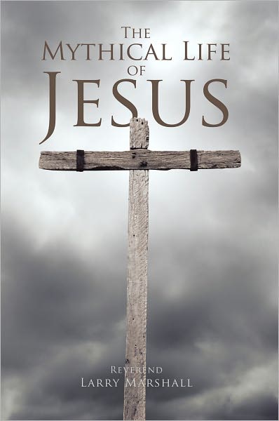 The Mythical Life of Jesus