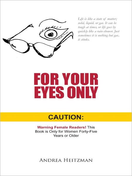 For Your Eyes Only: Caution: Warning Female Readers! This Book is Only for Women Forty-Five Years or Older