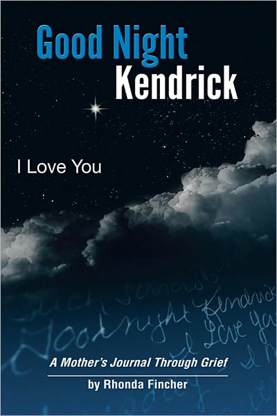 Good Night Kendrick, I Love You: A Mother's Journal through Grief