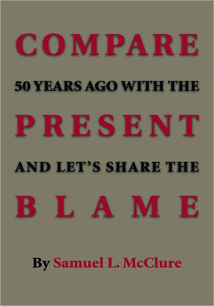 COMPARE 50 YEARS AGO WITH THE PRESENT AND LET'S SHARE THE BLAME