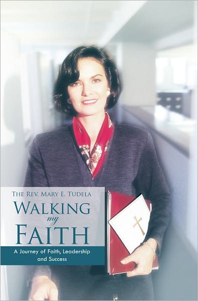 WALKING MY FAITH: A Journey of Faith, Leadership and Success