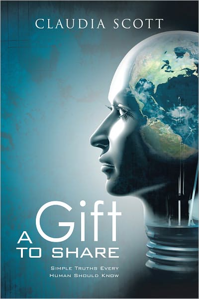 A GIFT TO SHARE: Simple Truths Every Human Should Know