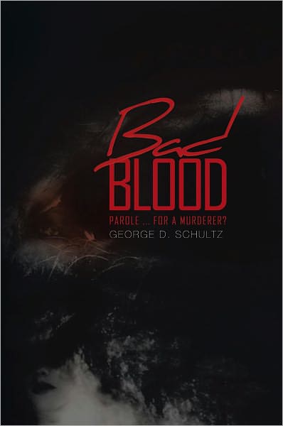 BAD BLOOD: Parole ... For A Murderer?