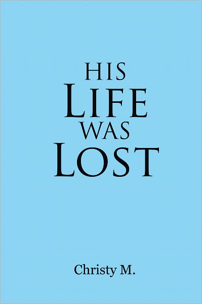His Life Was Lost
