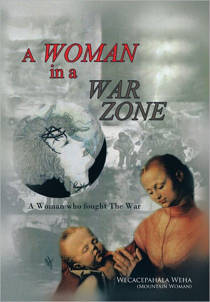 A Woman in a War Zone: A Woman who fought The War