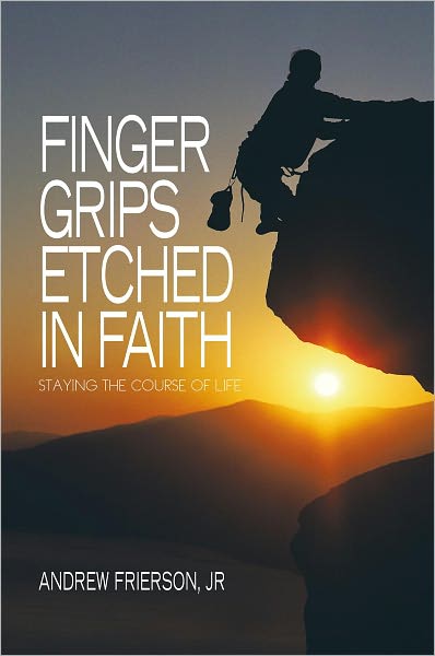FINGER GRIPS ETCHED IN FAITH: STAYING THE COURSE OF LIFE