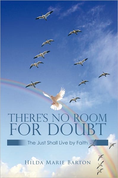 There's No Room for Doubt: The just shall live by faith