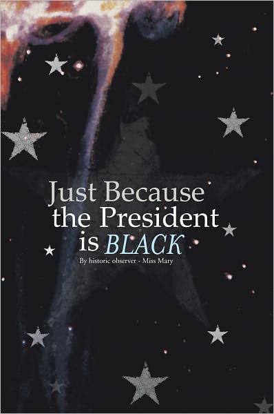 Just Because the President is Black