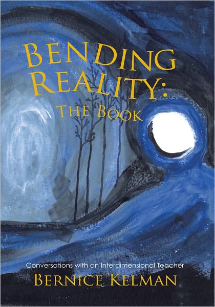 Bending Reality: The Book: Conversations with an Interdimensional Teacher