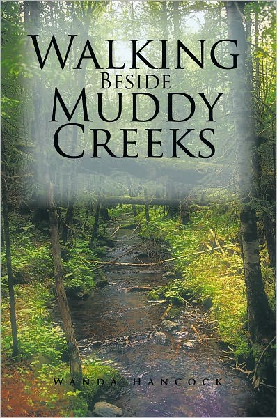 WALKING BESIDE MUDDY CREEKS