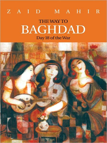 The Way to BAGHDAD: Day 18 of the War