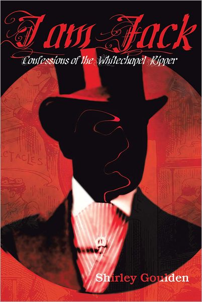 I Am Jack: Confessions of the Whitechapel Ripper