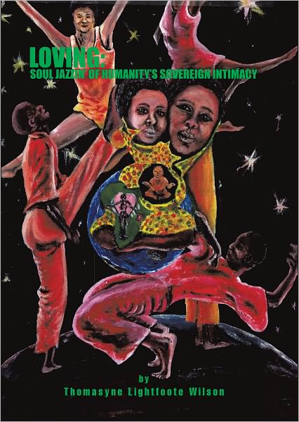 LOVING: SOUL JAZZIN' OF HUMANITY'S SOVEREIGN INTIMACY