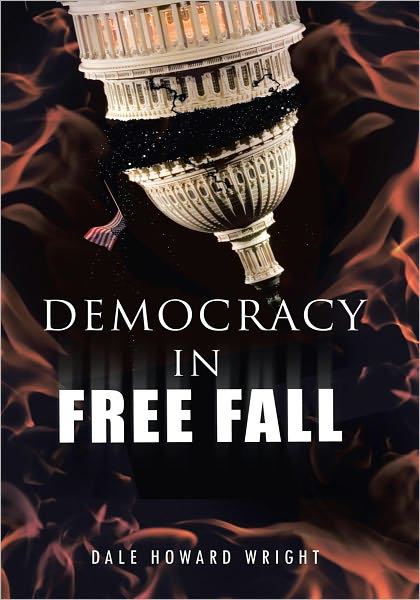 DEMOCRACY IN FREEFALL: RESTORING OUR FREEDOM BEFORE IT'S TOO LATE