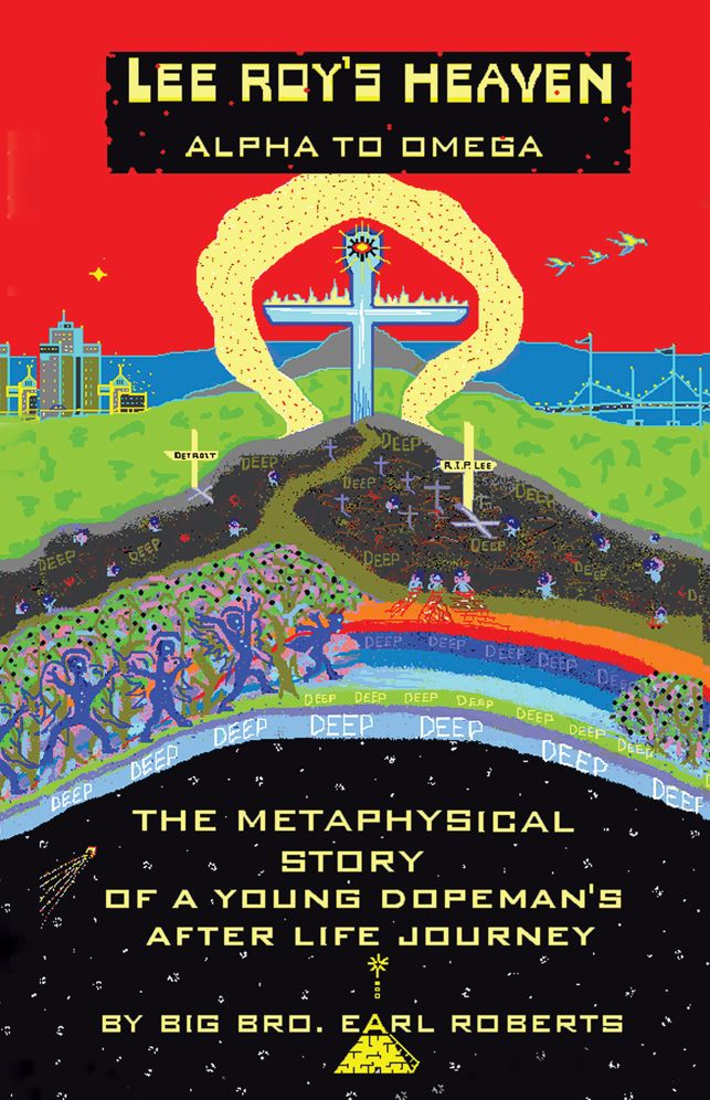 LEE ROY'S HEAVEN: ALPHA TO OMEGA THE METAPHYSICAL STORY OF A YOUNG DOPEMAN'S AFTER LIFE JOURNEY